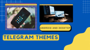 telegram themes android and desktop