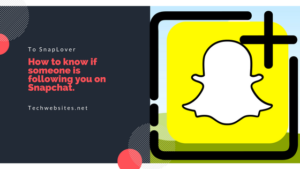 How to know if someone is following you on Snapchat