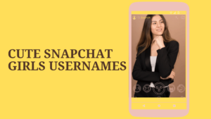 Cute Snapchat Girls Usernames