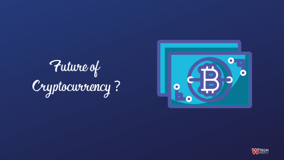 Future of 
Cryptocurrency