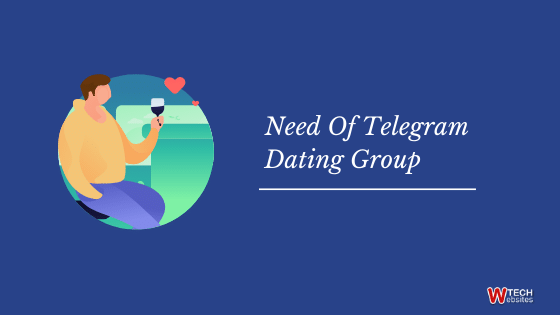 Need Of Telegram Dating Group