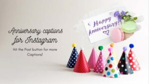 Anniversary captions For Instagram
