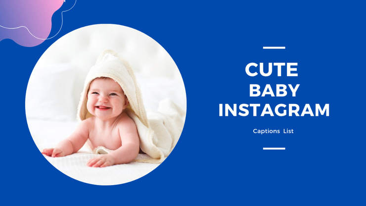 Cute Captions for Baby Pictures on Instagram 1